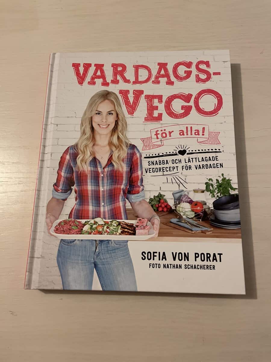 Sofia von Porat : Vardagsvego för alla! snabba och lättlagade vegorecept för vardagen