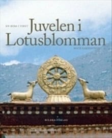 Sofie Gardestedt : Juvelen i Lotusblomman : en resa i Tibet