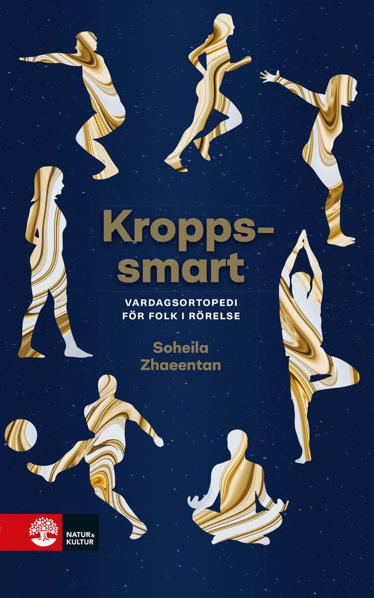 Soheila Zhaeentan : Kroppssmart : vardagsortopedi för folk i rörelse