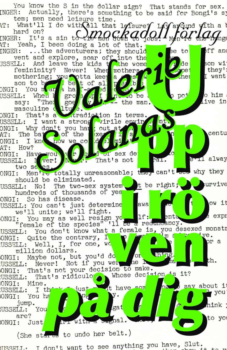 Solanas, Valerie ; Carlsson, Kristian : Upp i röven på dig