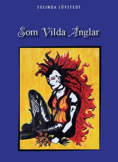 Solinda Lövstedt : Som vilda änglar