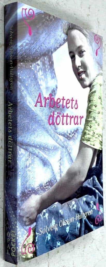 Solveig Olsson-Hultgren : Arbetets döttrar - Siden, sammet, trasa, lump - Bok 2