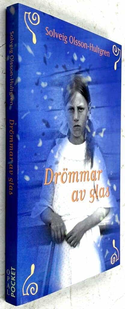 Solveig Olsson-Hultgren : Drömmar av glas - Siden, sammet, trasa, lump - Bok 3