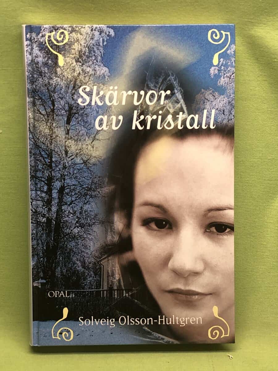 Solveig Olsson-Hultgren : Skärvor av kristall