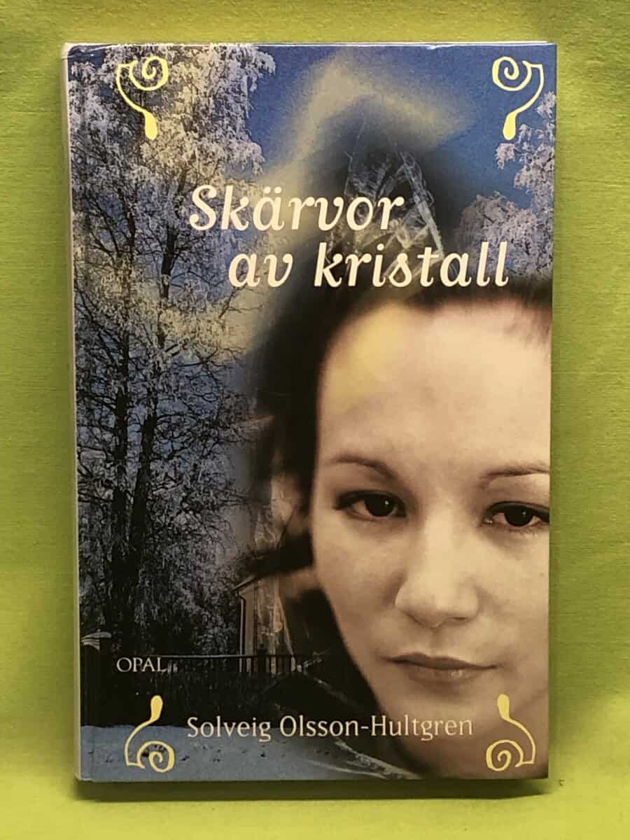 Solveig Olsson-Hultgren : Skärvor av kristall