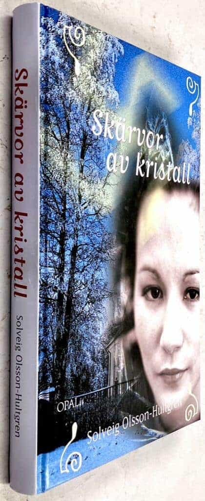 Solveig Olsson-Hultgren : Skärvor av kristall - Siden, sammet, trasa, lump - Bok 6