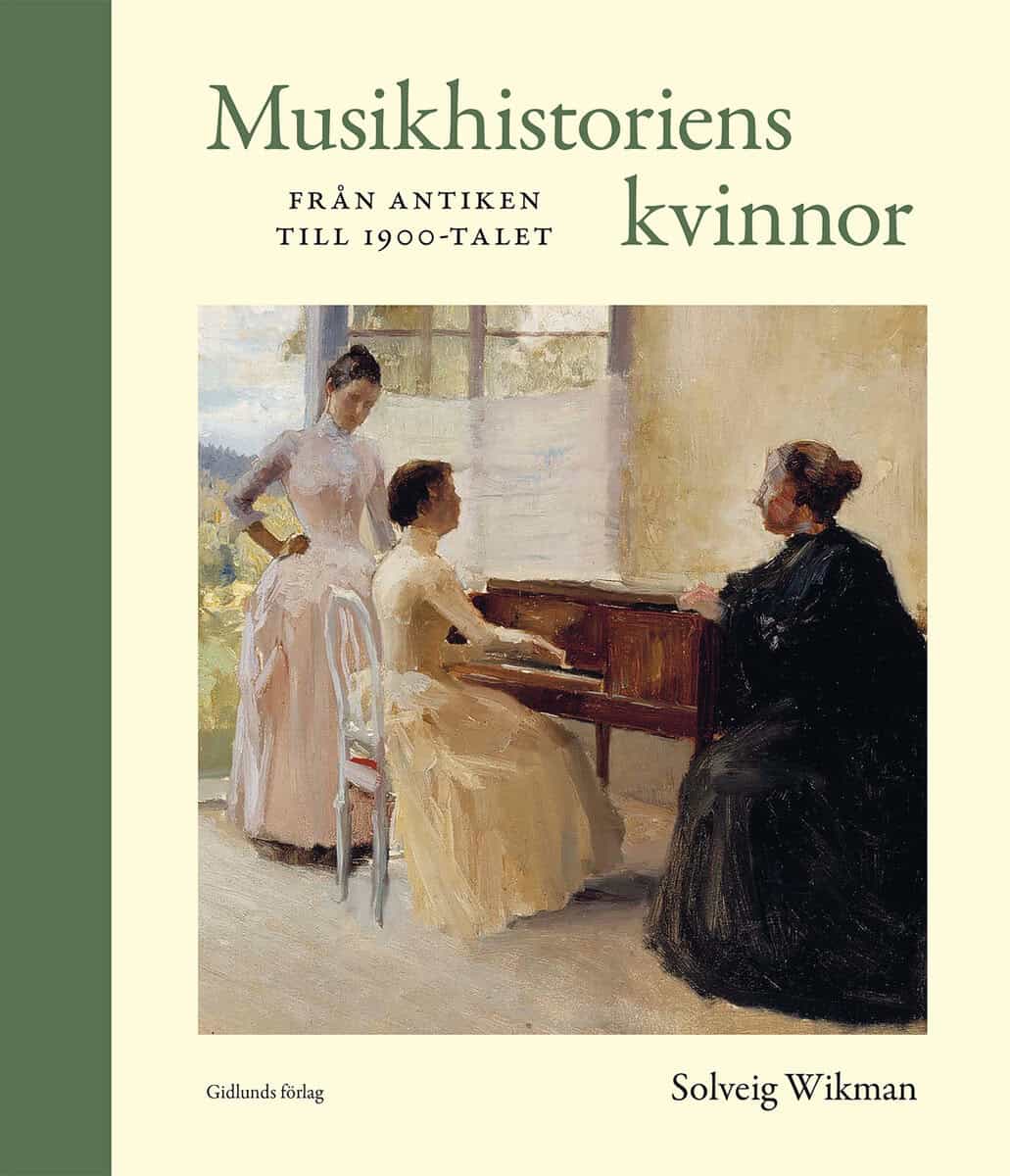 Solveig Wikman : Musikhistoriens kvinnor från antiken till 1900-talet