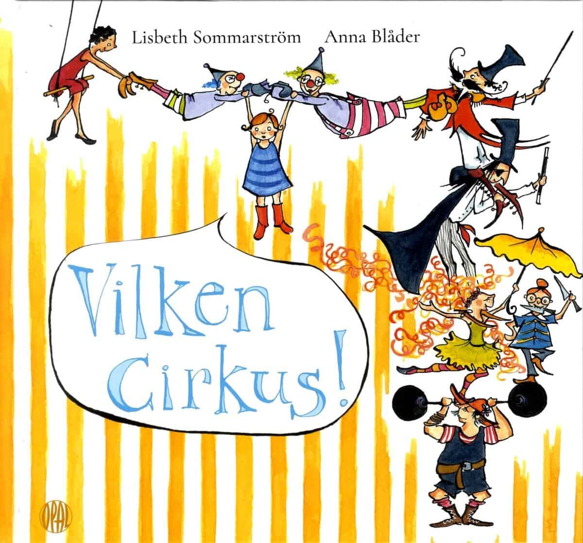 Sommarström, Lisbeth ; Blåder, Anna : Vilken cirkus!
