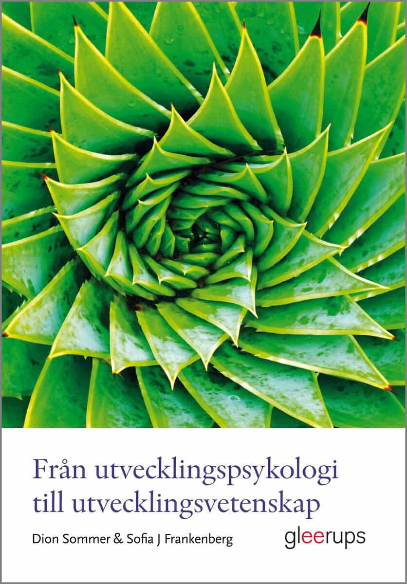 Sommer, Dion ; J Frankenberg, Sofia : Från utvecklingspsykologi till utvecklingsvetenskap