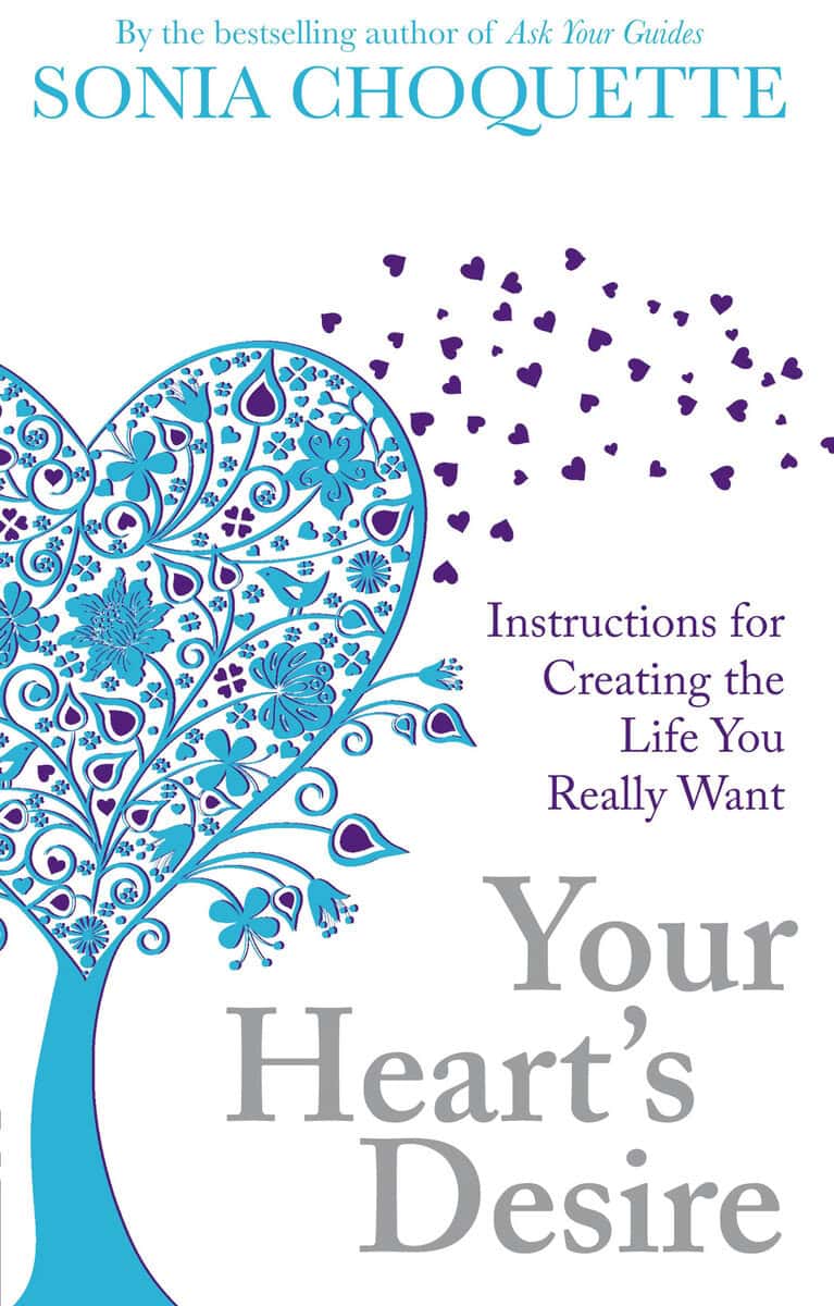 Sonia Choquette : Your Heart's Desire