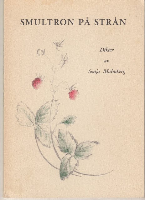 SONJA. MALMBERG : Smultron på strån, Med teckningar av Inger Malmber-Cederman.