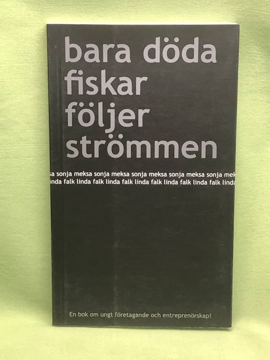 Sonja Meksa : Bara döda fiskar följer strömmen