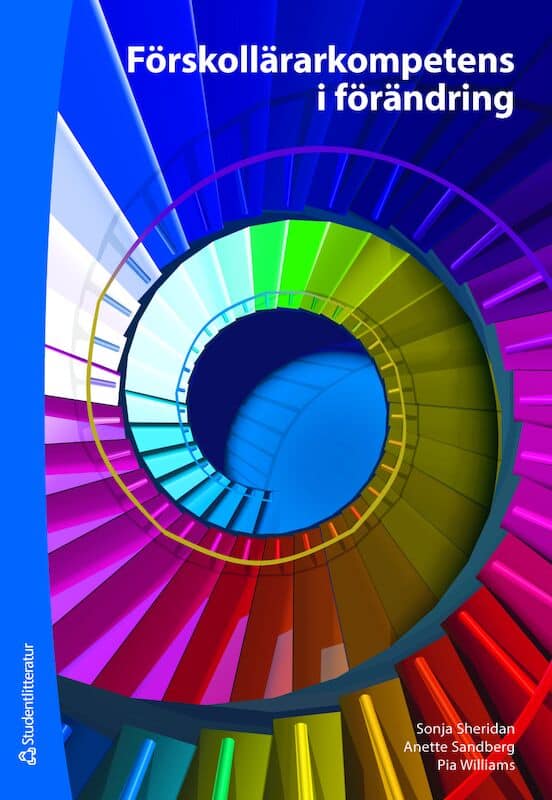 Sheridan, Sonja ; Sandberg, Anette ; Williams, Pia : Förskollärarkompetens i förändring
