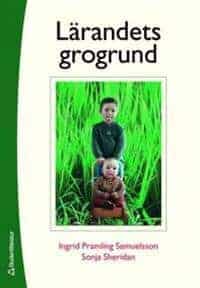 Sonja Sheridan Inger Pramling Samuelsson : Lärandets grogrund