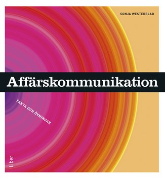Sonja Westerblad : Affärskommunikation Fakta och övningar