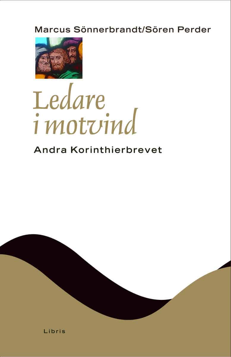 Sönnerbrandt, Marcus ; Perder, Sören : Ledare i motvind : Andra Korinthierbrevet
