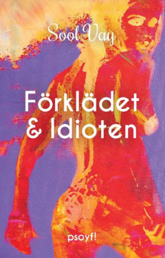 Sool Vay : Förklädet & Idioten