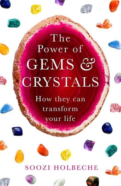 Soozi Holbeche : Power of gems and crystals - how they can transform your life