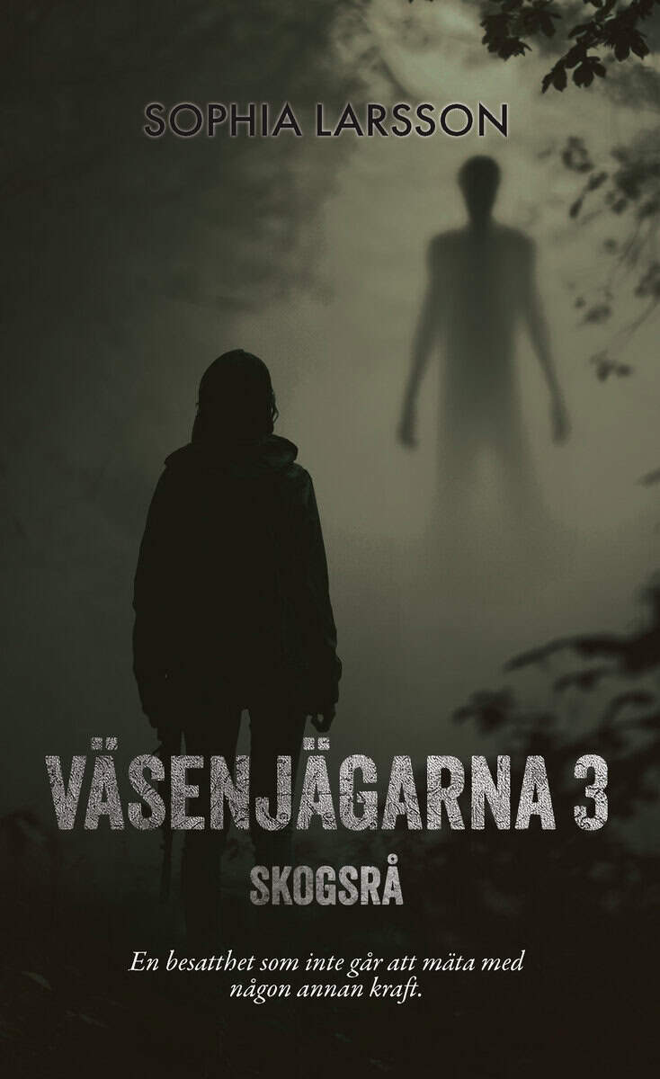 Sophia Larsson : Väsenjägarna 3