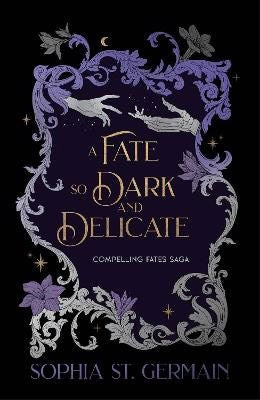 Sophia St. Germain : A Fate so Dark and Delicate