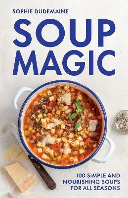 Sophie Dudemaine : Soup Magic