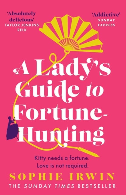 Sophie Irwin : A Lady's Guide to Fortune-Hunting