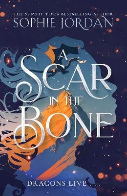 Sophie Jordan : A Scar in the Bone