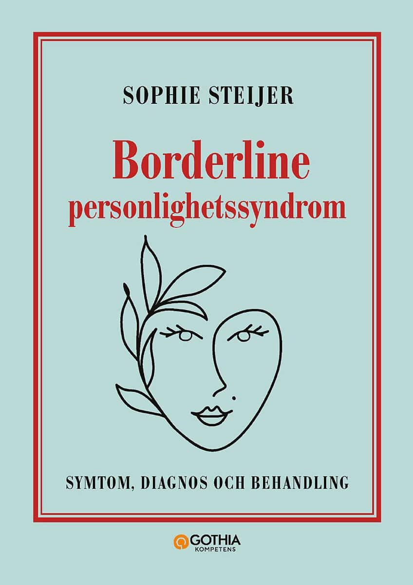 Sophie Steijer : Borderline personlighetssyndrom : symtom, diagnos och behandling