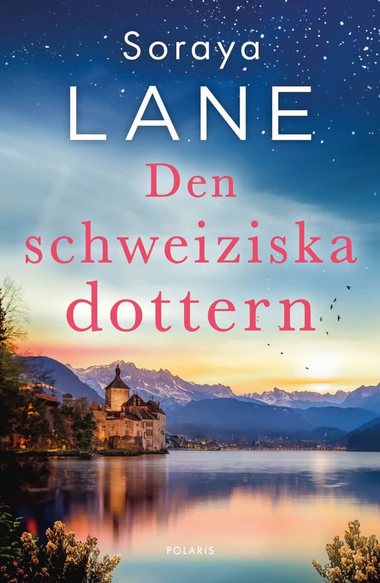Soraya Lane : Den schweiziska dottern
