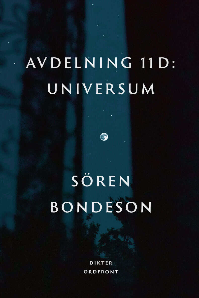 Sören Bondeson : Avdelning 11 D : universum
