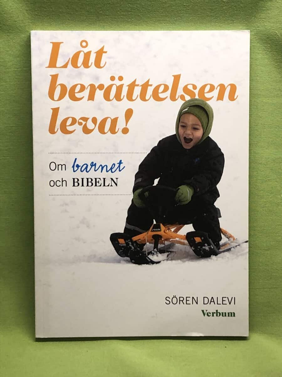 Sören Dalevi : Låt berättelsen leva! om barnet och bibeln