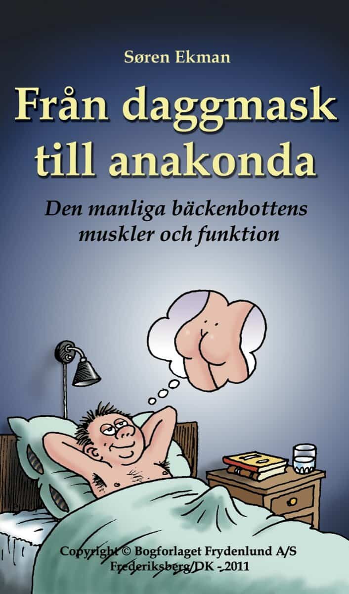 Søren Ekman : Från daggmask till anakonda : den manliga bäckenbottens muskler och funktion