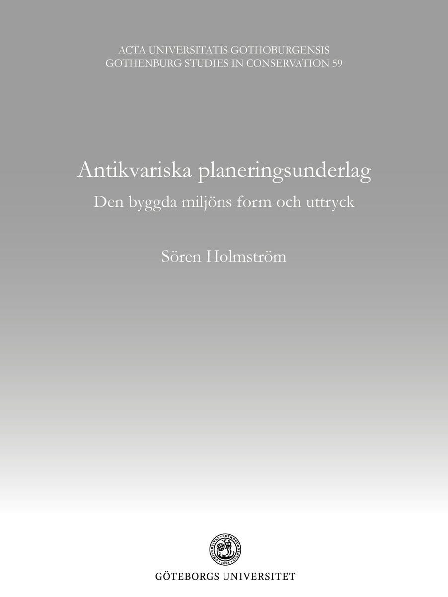 Sören Holmström : Antikvariska planeringsunderlag : den byggda miljöns form och uttryck