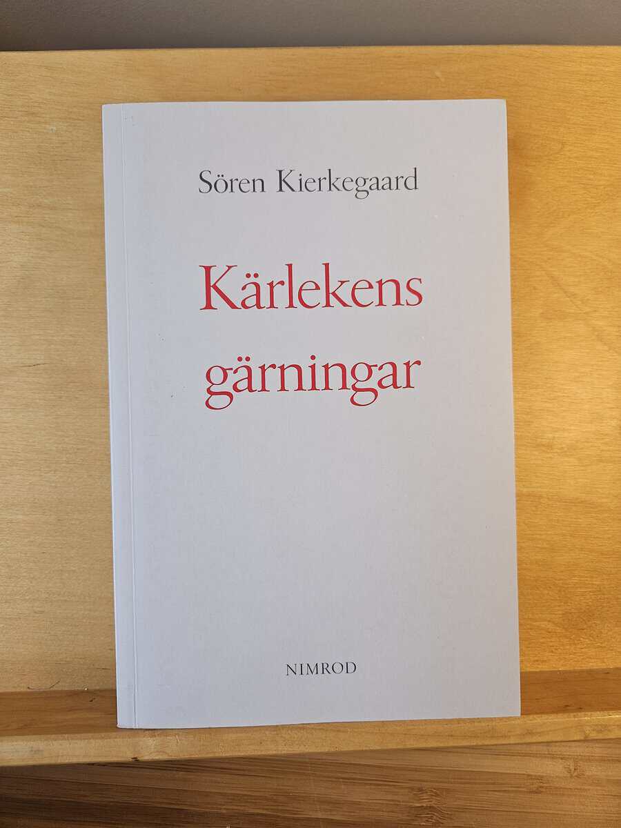 Søren Kierkegaard : Kärlekens gärningar