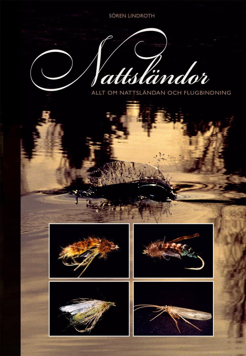 Sören Lindroth : Nattsländor : flugfiske och flugbindning