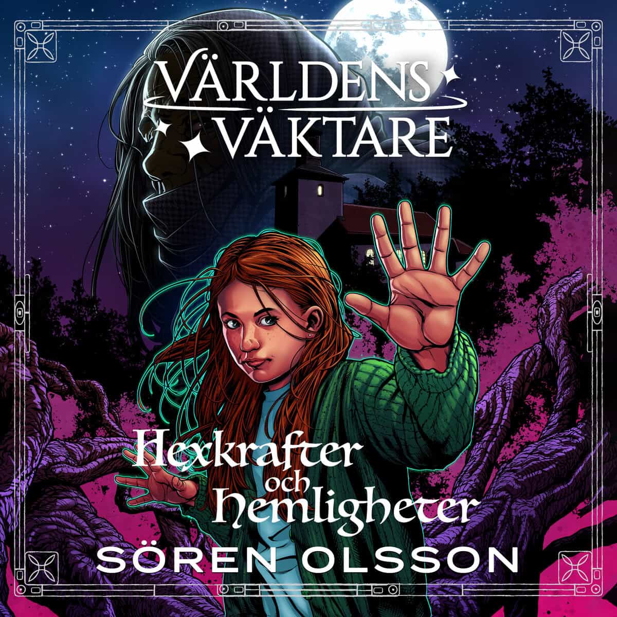 Sören Olsson : Hexkrafter och hemligheter