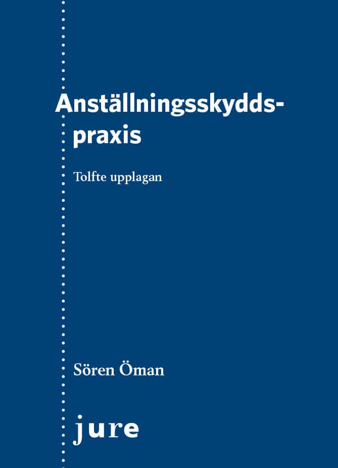 Sören Öman : Anställningsskyddspraxis