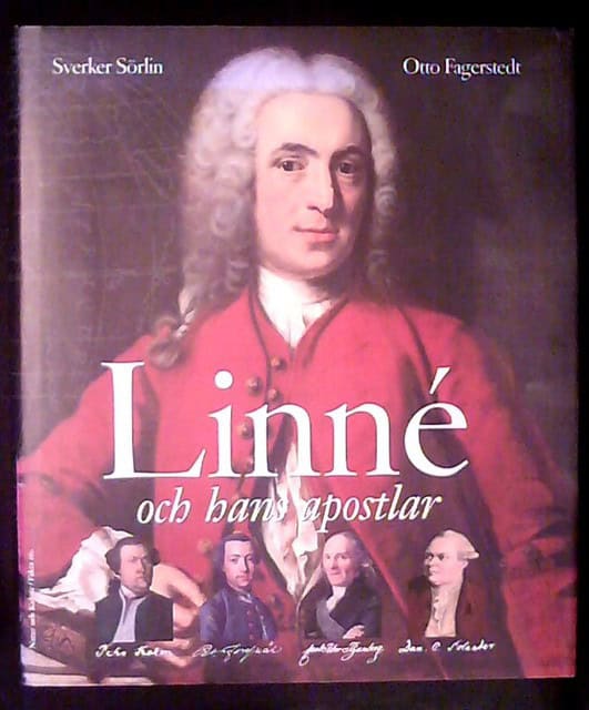 SÖRLIN, SVERKER ; FAGERSTEDT, OTTO. : Linné och hans apostlar