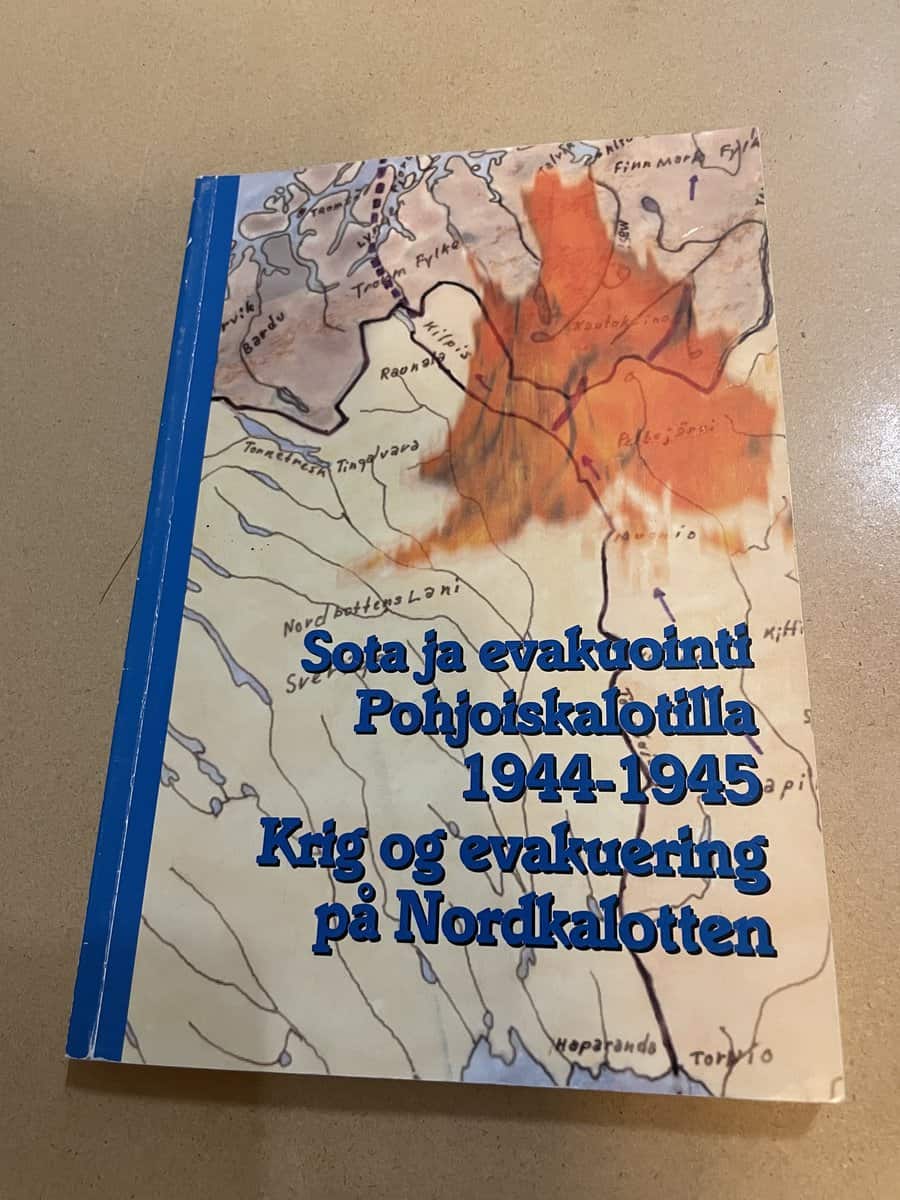 Sota ja evakuointi Pohjoiskalotilla 1944-1945 Krig og evakuering på Nordkalotten 1944-1945