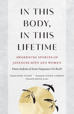 Sozen Nagasawa Roshi : In This Body, In This Lifetime