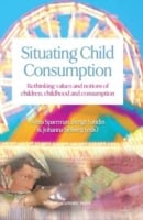 Sparrman, Anna ; Sandin, Bengt ; Sjöberg, Johanna [red.] : Situating child consumption