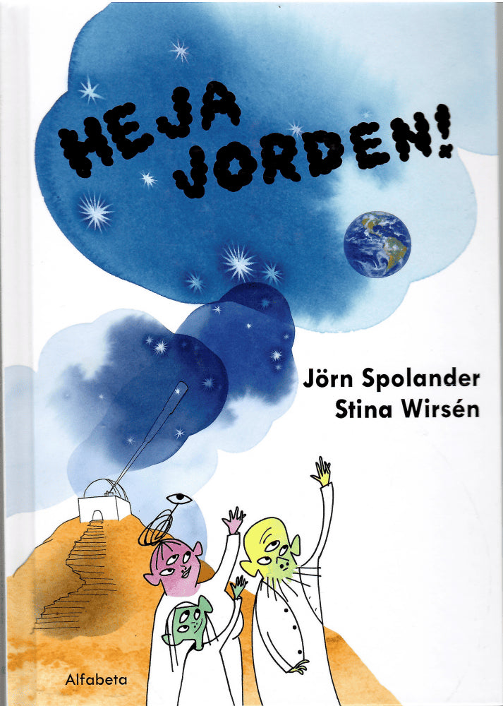 Spolander, Jörn ; Wirsén, Stina (Bild) : Heja jorden!