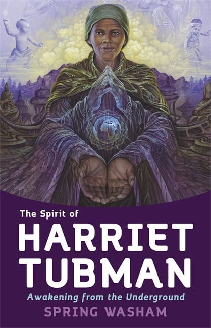 Spring Washam : The Spirit of Harriet Tubman