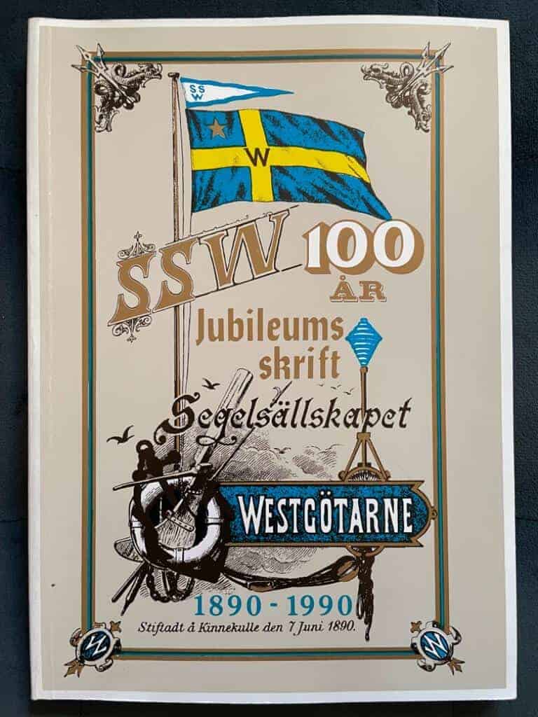 SSW 100 år. Segelsällskapet Westgötarne Lidköping. Jubileumsskrift 100 år 1890-1990
