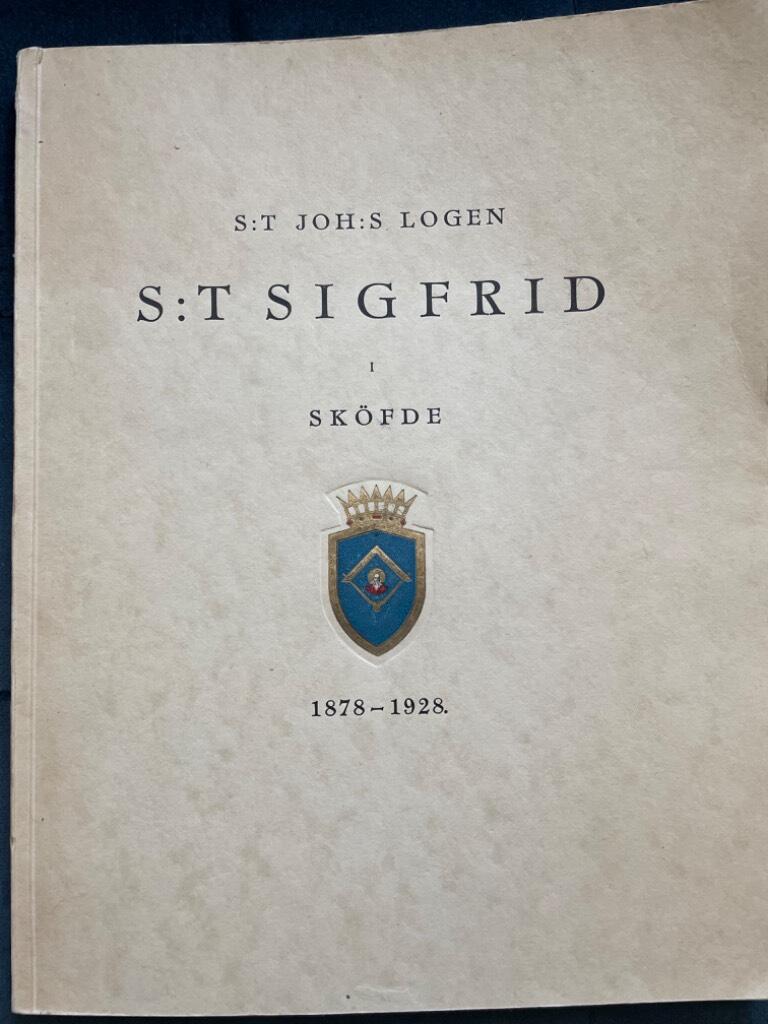 S:t Joh:s Logen S:t Sigfrid i Sköfde 1878-1928