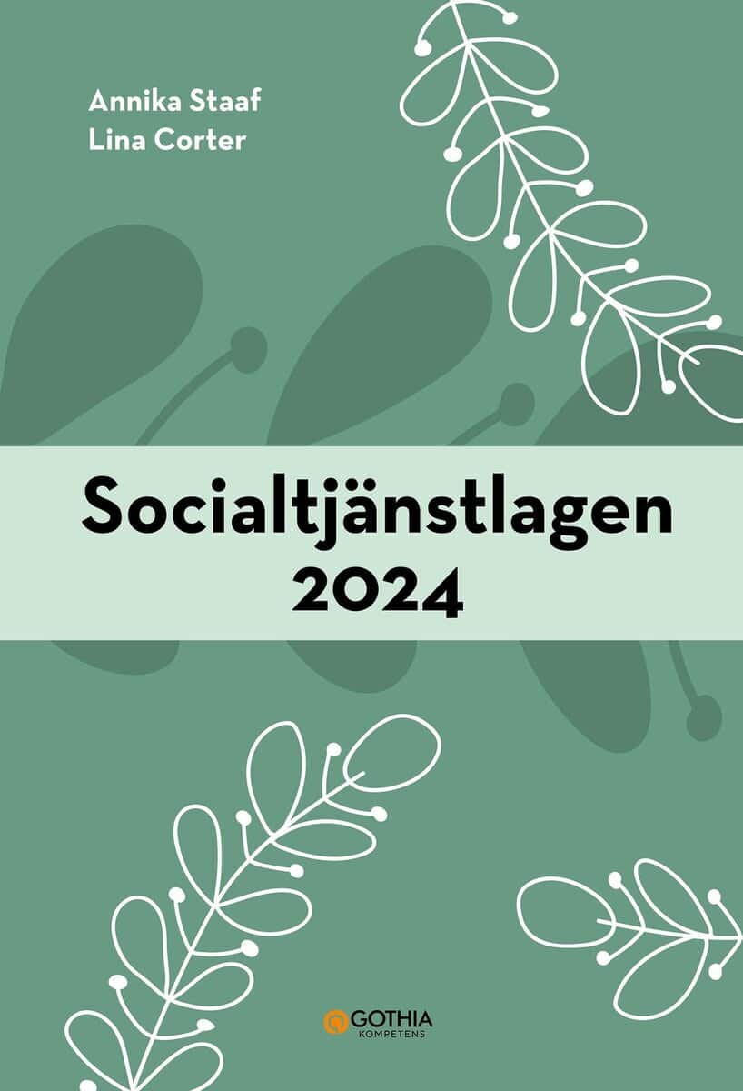 Staaf, Annika ; Corter, Lina : Socialtjänstlagen 2024