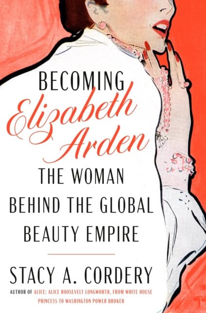 Stacy A. Cordery : Becoming Elizabeth Arden