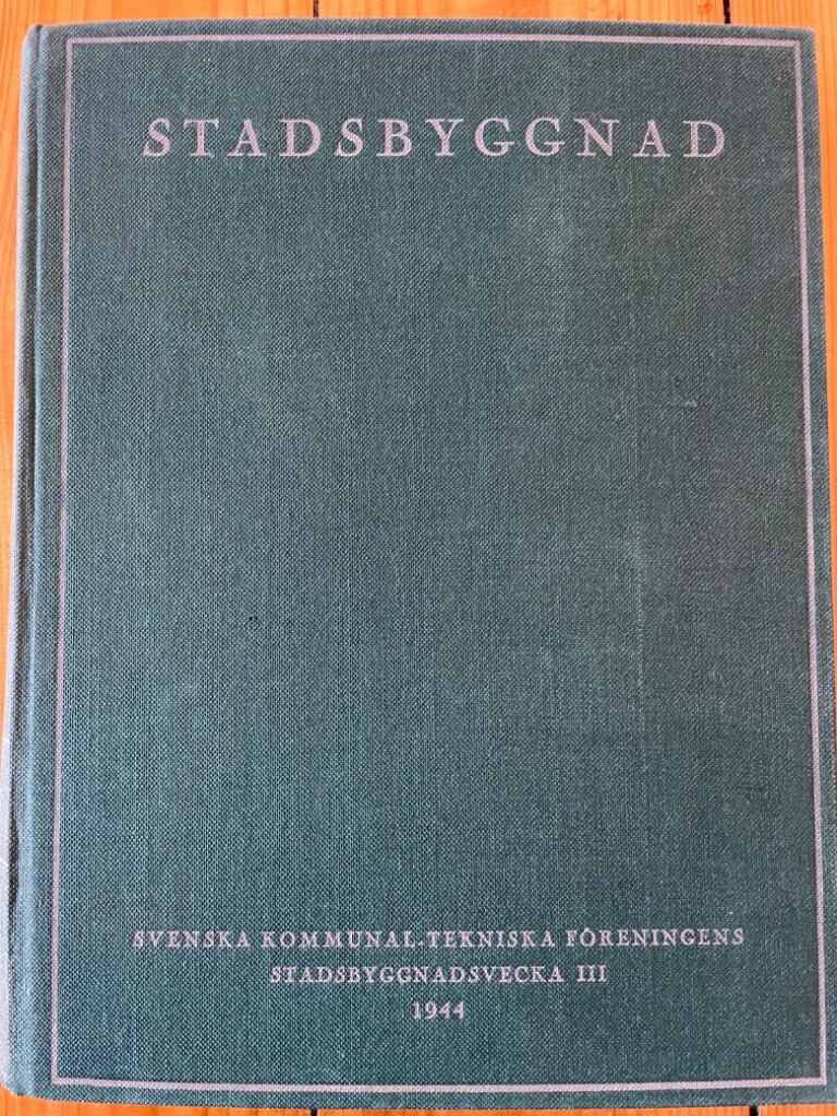 Stadsbyggnad - Svenska kommunal-tekniska föreningens stadsbyggnadsvecka III