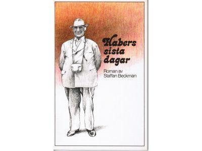 Staffan Beckman : Habers sista dagar