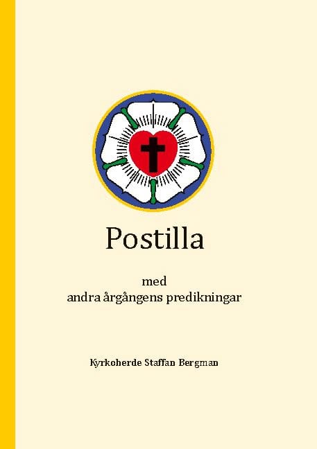 Staffan Bergman : Postilla med andra årgångens predikningar